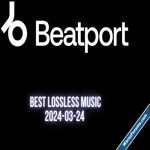 BEATPORT BEST LOSSLESS MUSIC 2024-03-24